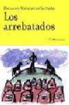 Los arrebatados