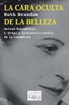 La cara oculta de la belleza: helena rubinstein, l´oreal y la historia turbia de