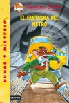 El fantasma del metro. stilton 12