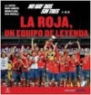 La roja, un equipo de leyenda
