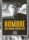 El hombre que nunca estuvo allí