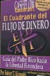 El cuadrante del flujo de dinero. guía del padre rico hacia la libertad financie