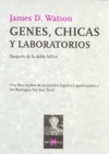 Genes, chicas y laboratorios. después de la doble hélice