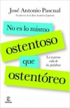 No es lo mismo ostentoso que ostentóreo. la azarosa vida de las palabras