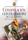 Conspiración contra el obispo de calahorra. denuncia y crónica de una canallada
