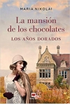 La mansión de los chocolates - Los años dorados