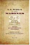 La saga de los masones. ritos, pensamientos y leyendas