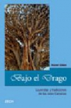 Bajo el drago. leyendas y tradiciones de las islas canarias