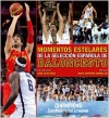 Momentos estelares de la selección española de baloncesto