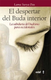 El despertar del buda interior. la sabiduría del budismo para occidentales