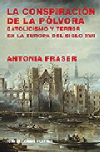 La conspiración de la pólvora. catolicismo y terror en la europa del siglo xvii