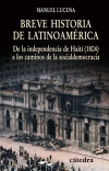 Breve historia de latinoamérica. de la independencia de haití (1804) a los camin