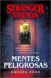 Stranger Things: Mentes peligrosas. La primera novela oficial de Stranger Things