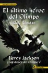 El último héroe del olimpo. Percy Jackson y los dioses del olimpo V