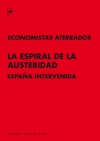 La espiral de la austeridad. la españa intervenida