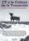 Ct o la cultura de la transición. crítica a 35 años de cultura