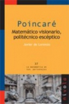 Poincaré. matemático visionario, politécnico escéptico