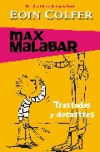 Max malabar: trastadas y desastres