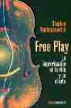 Free play. la improvisación en la vida y en el arte