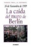 10 de noviembre de 1989: la caída del muro de berlín