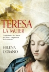 Teresa la mujer. Confesiones de Teresa de Ávila a las puertas de la muerte