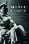 El mundo clásico. la épica historia de grecia y roma