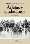 Atletas y ciudadanos. historia social del deporte en españa