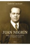 Juan negrín. médico, socialista y jefe del gobierno de la ii república española