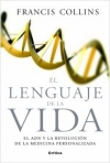 El lenguaje de la vida. el adn y la revolución de la medicina personalizada