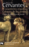 El casamiento engañoso. el coloquio de los perros