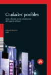 Ciudades posibles. arte y ficción en la constitución del espacio urbano