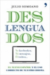 Deslenguados. el nuevo español y el uso correcto de nuestro idioma
