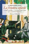 La frontera sefardí. la reconquista y la comunidad judia en la españa medieval