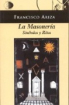 La masonería. símbolos y ritos