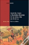 Leyenda negra y leyendas doradas en la conquista de américa