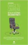 Dirige tu carrera. no dejes que otros decidan por ti