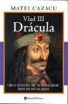 Vlad iii drácula. vida y leyenda de el empalador, príncipe de valaquia