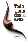 Todo tiene dos asas. guía estoica para conquistar el arte de la vida