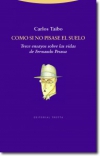 Como si no pisase el suelo. trece ensayos sobre las vidas de fernando pessoa