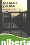 Los nazis y el mal. la destrucción del ser humano
