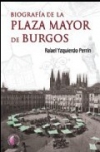 Biografía de la plaza mayor de burgos