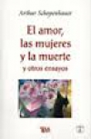 El amor, las mujeres y la muerte y otros ensayos