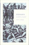 Bárbaros. los españoles y sus salvajes en la era de la ilustración
