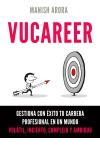 VUCAREER: Gestiona con éxito tu carrera profesional en un mundo volátil, inciert