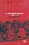 Historia de la ugt. volumen 1: un sindicalismo consciente 1873-1914