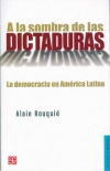 A la sombra de las dictaduras. la democracia en américa latina