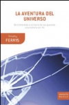 La aventura del universo: de aristoteles a la teoria de los quantos: una histori