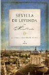 Sevilla de leyenda. historias y leyendas de sevilla