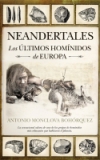 Neandertales. los últimos homínidos de europa