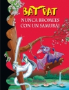 Nunca bromees con un samurai. bat pat 15